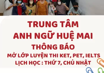 Thông báo:  Anh ngữ Huệ Mai chiêu sinh Lớp Luyện Thi KET, PET và IELTS